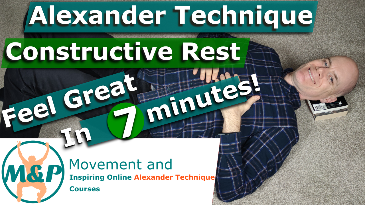 alexander technique constructive rest: how to feel great in 7 minutes! alexander technique constructive rest: how to feel great in 7 minutes!